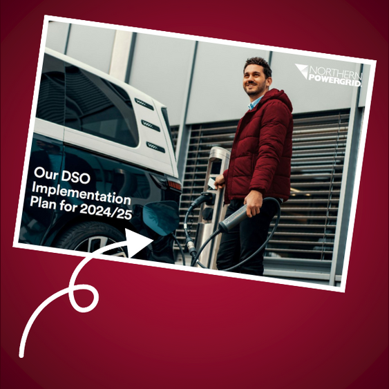 Front cover of Northern Powergrid's DSO Implementation Plan showing a man charging an electric vehicle